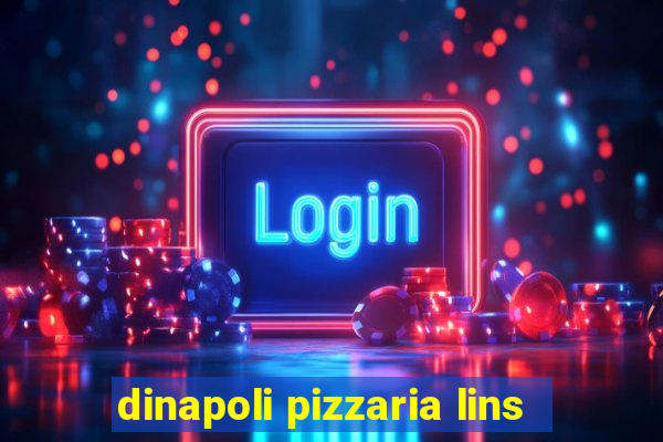 dinapoli pizzaria lins